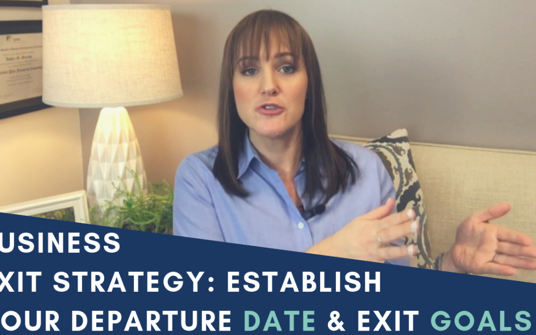 Business Exit Strategy: Establish Your Departure Date & Exit Goals