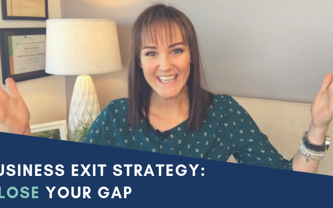 Business Exit Strategy: Close Your Gap