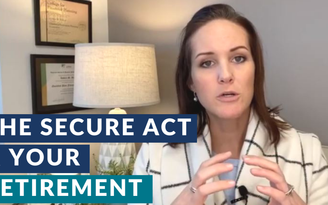 How The SECURE Act Will Change Your Retirement