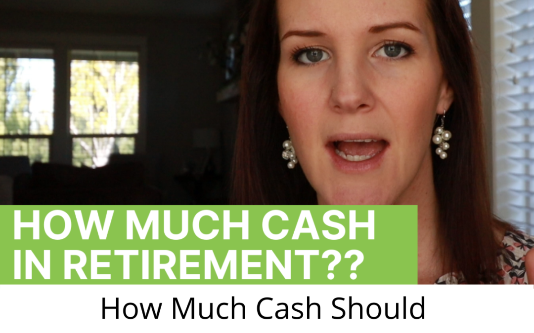 How Much Cash Should You Have In Retirement?