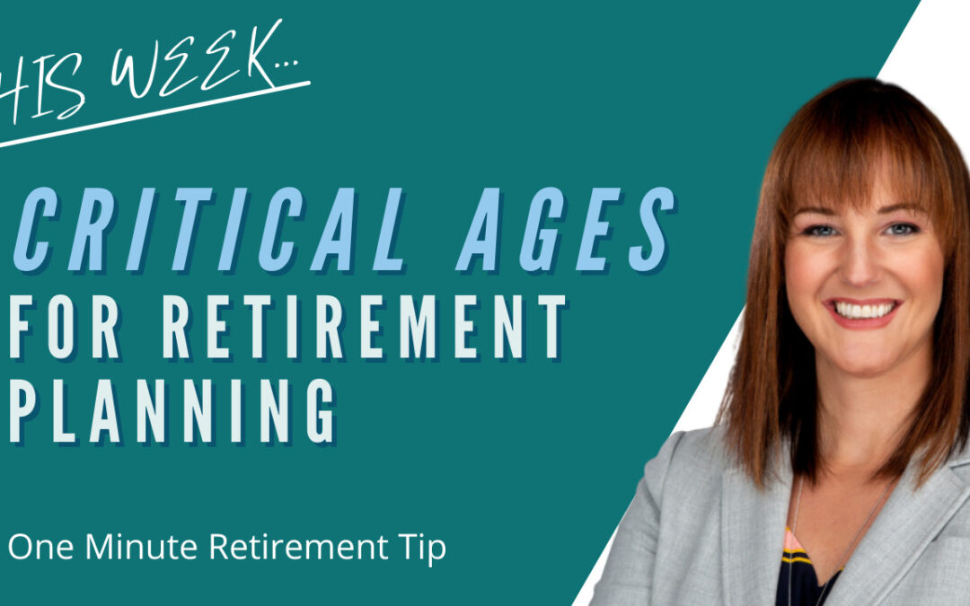 Critical Ages For Retirement Planning